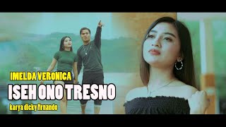 IMELDA VERONICA ISEH ONO TRESNO (Lagu Dari Hati)