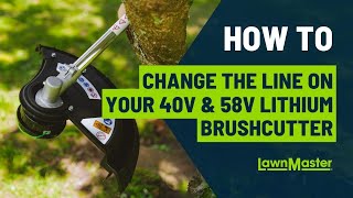 HOW TO: Replace Line in a LawnMaster 40V & 58V Lithium Brushcutter
