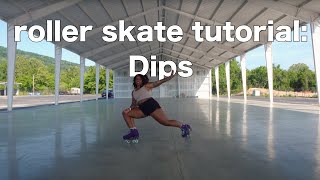 how to dip | beginner roller skate moves