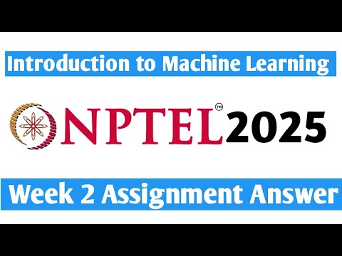 Nptel Introduction to Machine Learning Week 2 Assignment Answer 2025 ...