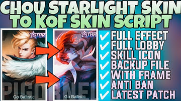 CHOU STARLIGHT SKIN TO KOF SKIN SCRIPT FULL EFFECT + LOBBY+ SKILL ICON WITH BACKUP FILE LATEST PATCH