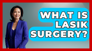 What Is LASIK Surgery? - Optometry Knowledge Base