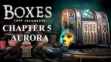 Boxes: Lost Fragments Chapter 5 FULL Walkthrough – Puzzle Solutions, Secrets & Ending