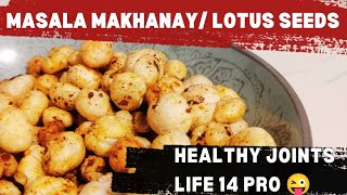 Energy Snack Masala Makhana/ Lotus seeds For Strong Bones, backpain/ migraine/ Calcium & Vit D