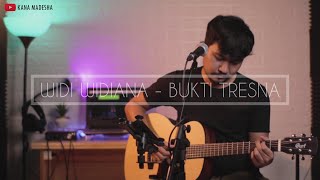 Widi Widiana - Bukti Tresna │Kana Madesha Live Cover