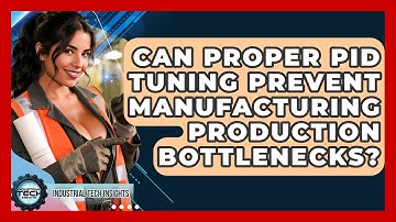 Can Proper PID Tuning Prevent Manufacturing Production Bottlenecks? - Industrial Tech Insights