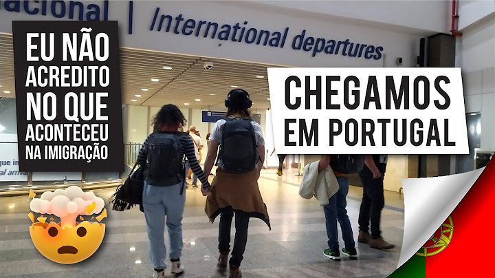 Chegamos em Portugal | imigração + documentos + perrengues