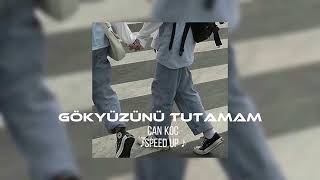 Can Koç - Gökyüzünü Tutamam speed up