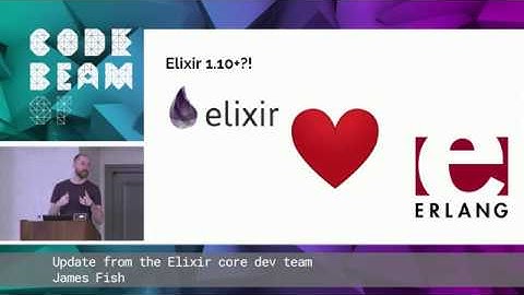 James Fish - Update: Elixir core dev team | Code BEAM SF 19