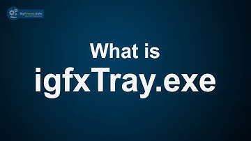 What is igfxTray.exe? Is igfxTray.exe Virus or Safe File?