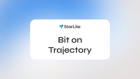 Introducing Bit on Trajectory | StarLite Web