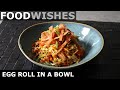 Egg Roll in a Bowl – The Sum of All the Parts FRESSSHGT