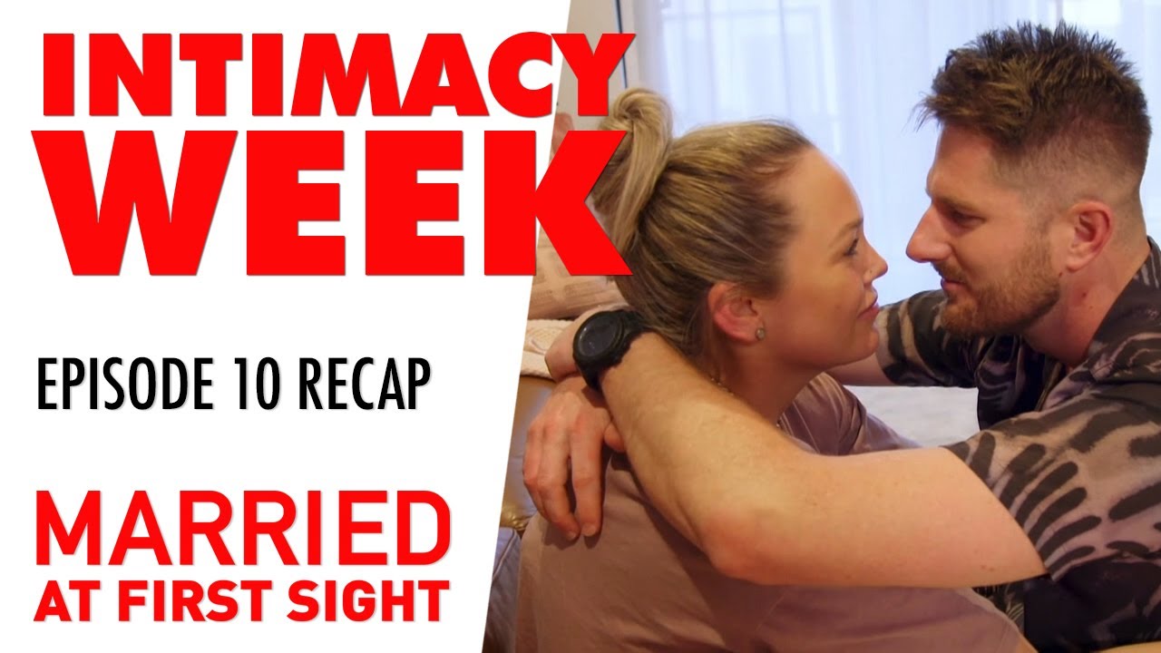 Download Episode 10 Recap: The brides and grooms face Intimacy Week | Married at First Sight 2021