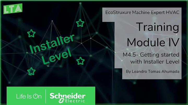 EcoStruxure Machine Expert HVAC Training - M4.5 Getting started with Installer Level