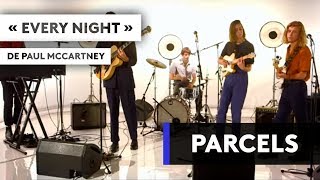 PARCELS - 'Every night' de Paul McCartney