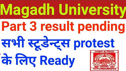 Magadh University part 3 result pending,mu part 3 result protest,mu part 3 result pending 2021