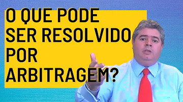 Quem pode se valer da arbitragem?