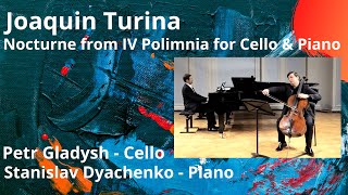 Joaquin Turina - Nocturne from IV Polimnia  / Petr Gladysh - Cello / Stanislav Dyachenko - Piano