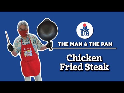 KTA's The Man & The Pan - Chicken Fried Steak