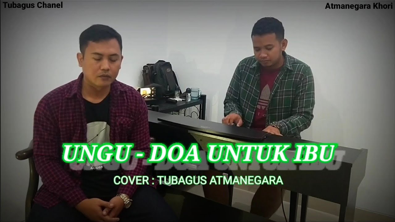 UNGU - DOA UNTUK IBU COVER PIANO DAN VOCAL - YouTube