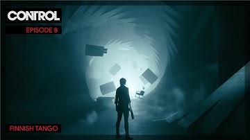 CONTROL | Episode 8 | Finnish Tango (Full Game Walkthrough - No Commentary)