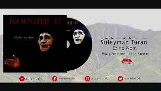 Süleyman Turan - Ez Heliyam - (Koçgiri 2 / 2014 ) Resimi