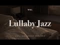  5         lullaby jazz for deep sleep