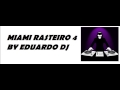 Miami rasteiros 4   by eduardo dj dudu