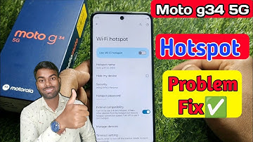 moto g34 5g hotspot not working, moto g34 5g hotspot settings