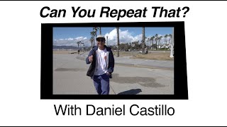 Can You Repeat That? with Daniel Castillo