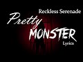 Reckless Serenade Pretty Monster Lyrics mp3