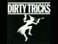 DIRTY TRICKS - CALL ME UP FOR LOVE.