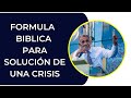 FORMULA BIBLICA PARA SOLUCION DE UNA CRISIS | Predicas en audio