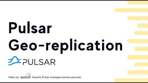 Apache Pulsar Geo-replication