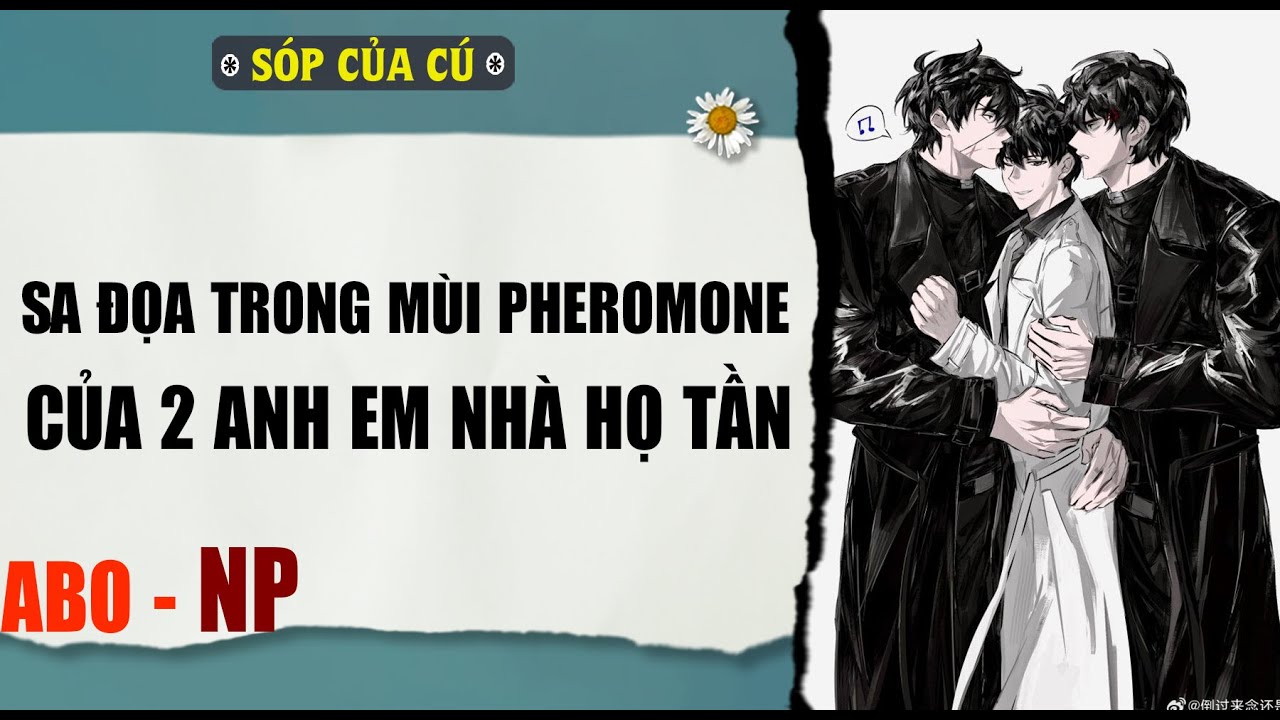 TRUYỆN BOY LOVE | SA ĐỌA TRONG MÙI PHEROMON 2 AE NHÀ HỌ TẦN | AUDIO ĐAM MỸ FULL | Sóp của cú