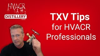 How to set TXV superheat and other helpful TXV tips | HVACR Distillery Episode 2