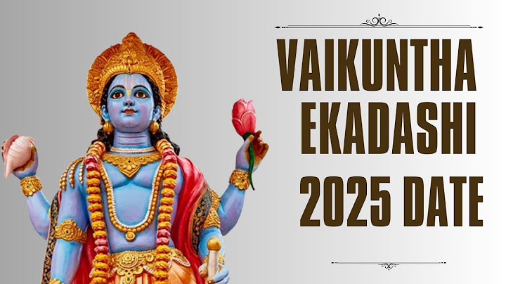 ವೈಕುಂಠ ಏಕಾದಶಿ 2025 ದಿನಾಂಕ - ವೈಕುಂಠ ಏಕಾದಶಿ ದಿನಾಂಕ 2025 ಯಾವಾಗ - ವೈಕುಂಠ ಏಕಾದಶಿ 2025 ರ ಶುಭಾಶಯಗಳು