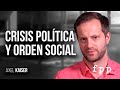 Axel Kaiser | Crisis política y orden social