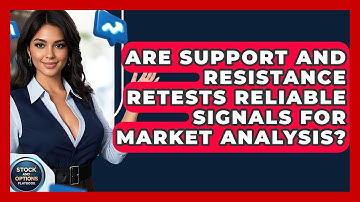 Are Support And Resistance Retests Reliable Signals For Market Analysis?
