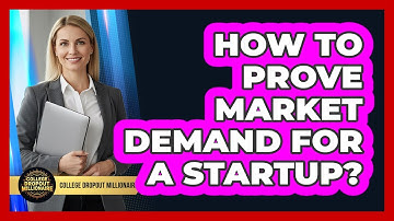 How To Prove Market Demand For A Startup?