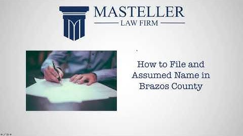 How to File an Assumed Name (DBA) in Brazos County, Texas