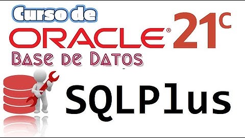 Oracle Base de Datos 21c desde cero para principiantes | INTRODUCCION A SQLPLUS  (video 17)