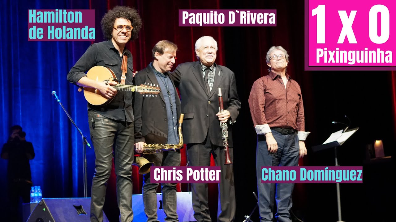 1 x 0 com HAMILTON DE HOLANDA | PAQUITO D`RIVERA | CHANO DOMINGUEZ | CHRIS POTTER 1 x 0 com HAMILTON DE HOLANDA | PAQUITO D`RIVERA | CHANO DOMINGUEZ | CHRIS POTTER