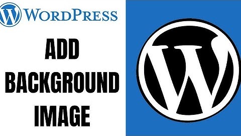How to Add Background Image in Wordpress ll Place Background Image in Wordpress
