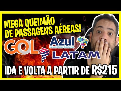 QUEIMÃO DE PASSAGENS AÉREAS GOL, AZUL E LATAM! IDA E VOLTA A R$215!