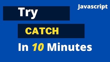 Error Handling in Javascript | Try Catch Finally