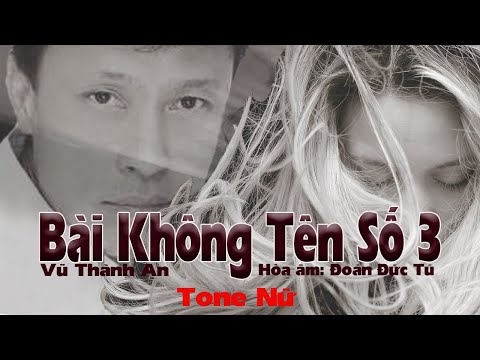 karaoke Bài Không Tên Số 3_ Giọng Nữ_ Sáng tác Vũ Thành An_ Hòa âm Đoàn Đức Tú