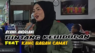 AYANK ANDRIANI feat Kang BABAN CAMAT || Cover BINTANG KEHIDUPAN