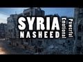 Syria  very powerful emotional nasheed 