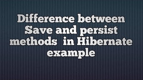 Hibernate 5-Save And persist an entity example